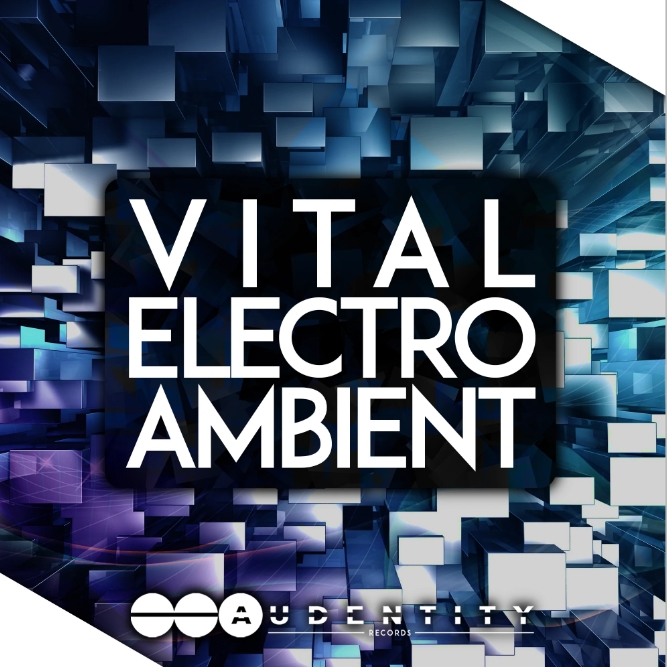 Audentity Records Vital Electro Ambient [WAV, Synth Presets]