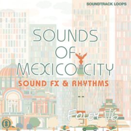 Soundtrack Loops Foley V6 Sounds Of Mexico City [WAV] (Premium)