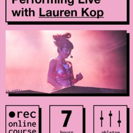 IO Music Academy Performing Live with Ableton with Lauren Kop [TUTORiAL] (Premium)