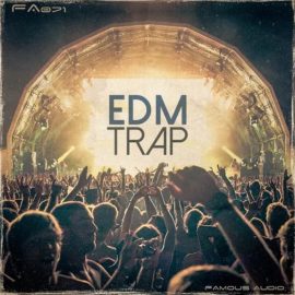 Famous Audio EDM Trap [WAV] (Premium)
