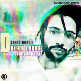 Soundtrack Loops Ethan Martin Dream Lounge Loops and Vocals [WAV] (Premium)