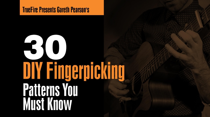 Truefire Gareth Pearson's 30 DIY Fingerpicking Patterns You Must Know [TUTORiAL]