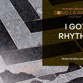 Truefire Wolf Marshall’s Song Lesson I Got Rhythm [TUTORiAL] (Premium)