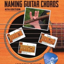 A Modern Approach to Naming Guitar Chords, 4th Edition (Premium)