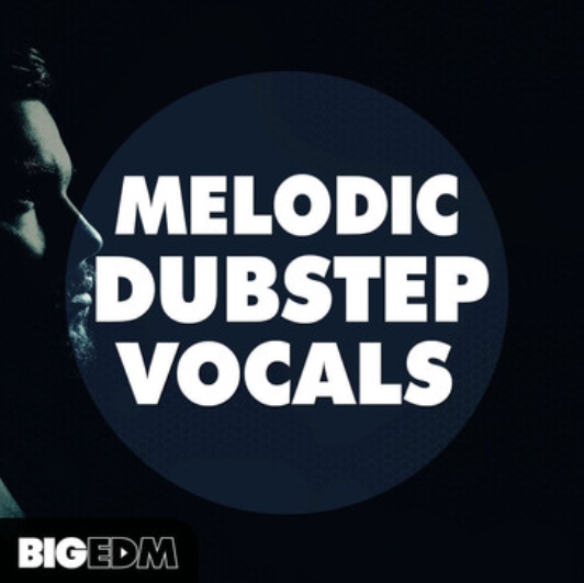 Big EDM Melodic Dubstep Vocals [WAV, MiDi]