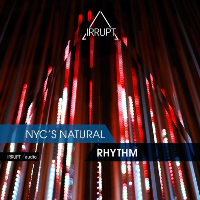 Irrupt NYC’s Natural Rhythm [WAV]