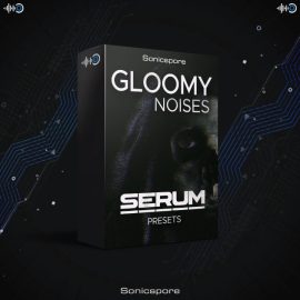 Sonicspore GLOOMY NOISES Ambience [Synth Presets] (Premium)