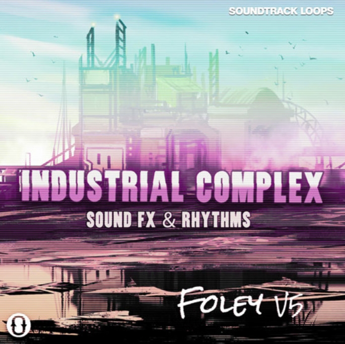 Soundtrack Loops Foley V5 Industrial Complex Sound Effects and Rhythms [WAV]
