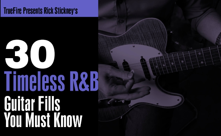 Truefire Rick Stickney's 30 Timeless R&B Guitar Fills [TUTORiAL]