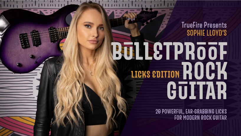 Truefire Sophie Lloyd's Bulletproof Rock Guitar: Licks [TUTORiAL]