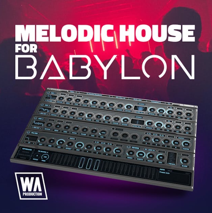 WA Production Melodic House For Babylon [Synth Presets]