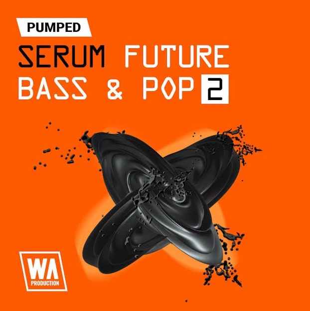 WA Production Pumped Serum Future Bass Pop Essentials 2 [Synth Presets]