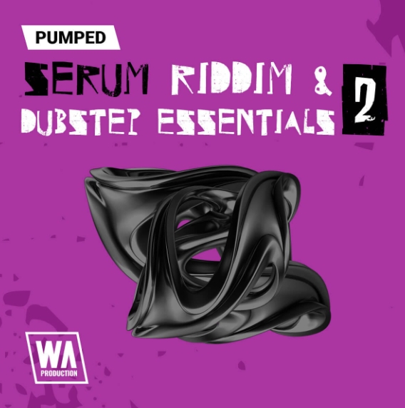 WA Production Pumped Serum Riddim and Dubstep Essentials 2 [Synth Presets]