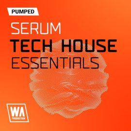 WA Production Pumped Serum Tech House Essentials [Synth Presets] (Premium)