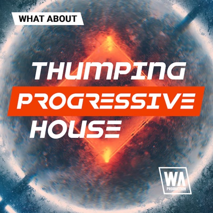 WA Production Thumping Progressive House [WAV, MiDi, Synth Presets, DAW Templates]