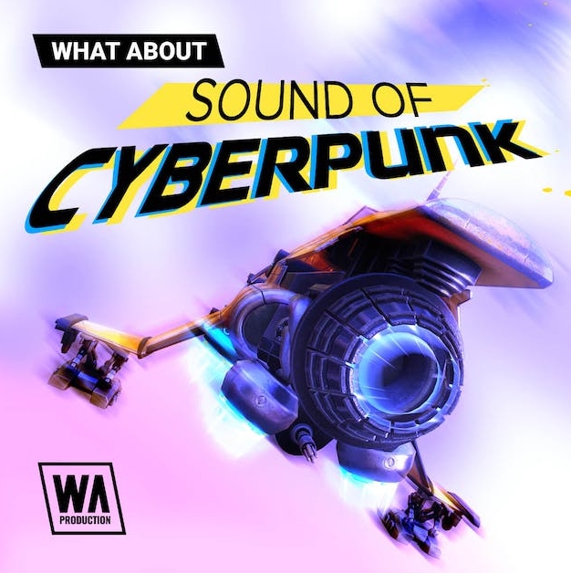 WA Production What About Sound of Cyberpunk [WAV, MiDi, Synth Presets]