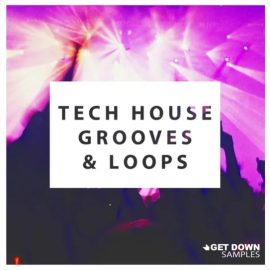 Get Down Samples presents Tech House Grooves and Loops 3 [WAV] (Premium)