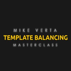 Mike Verta Template Balancing Masterclass [TUTORiAL] (Premium)