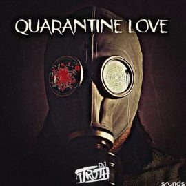 DJ 1Truth Quarantine Love [WAV] (Premium)