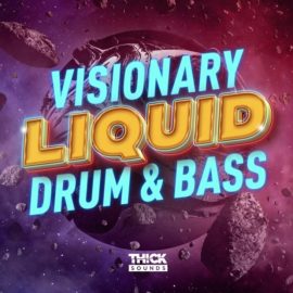 THICK Sounds Visionary Liquid Drum and Bass [WAV] (Premium)