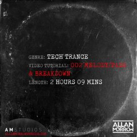 Allan Morrow Tech Trance 002 Melody Pads and Breakdown [TUTORiAL] (Premium)