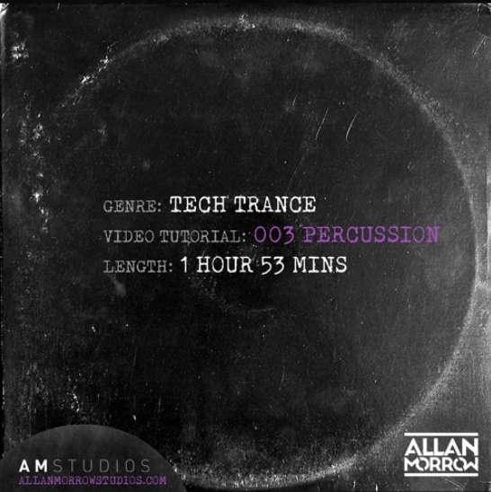 Allan Morrow Tech Trance 003 Percussion [TUTORiAL]