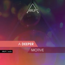 Irrupt A Deeper Motive [WAV] (Premium)