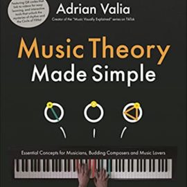 Music Theory Made Simple: Essential Concepts for Budding Composers, Musicians and Music Lovers (Premium)