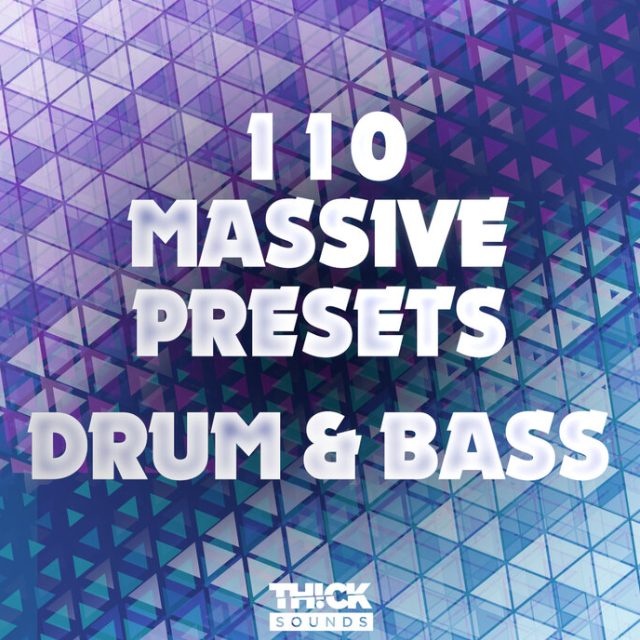 Thick Sounds 110 Massive Presets: Drum and Bass [Synth Presets]
