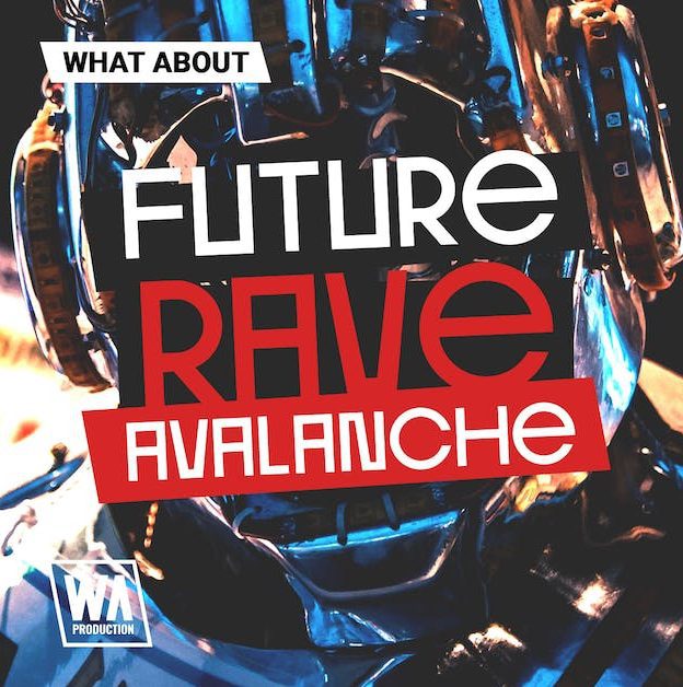 WA Production What About Future Rave Avalanche [WAV]