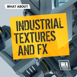 WA Production What About Industrial Textures And FX [WAV] (Premium)