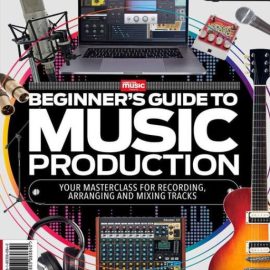 Computer Music Presents Beginner’s Guide to Music Production (3rd Edition) 2023 (Premium)