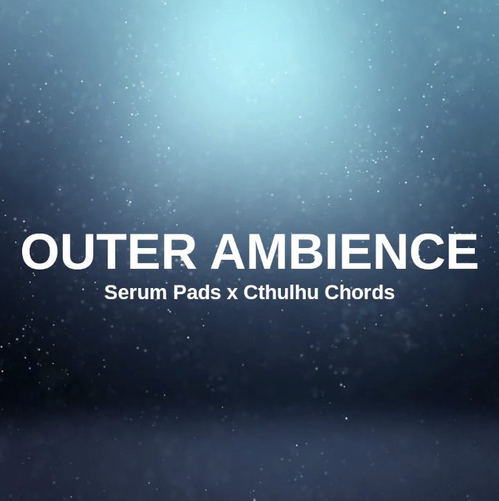 Glitchedtones Outer Ambience Serum Pads x Cthulhu Chords [Synth Presets, MiDi, WAV]