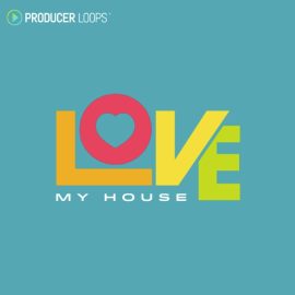 Producer Loops Love My House [WAV, MiDi] (Premium)