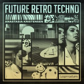 Loopmasters Anastasia Kristensen: Retro Future Techno [MULTiFORMAT] (Premium)