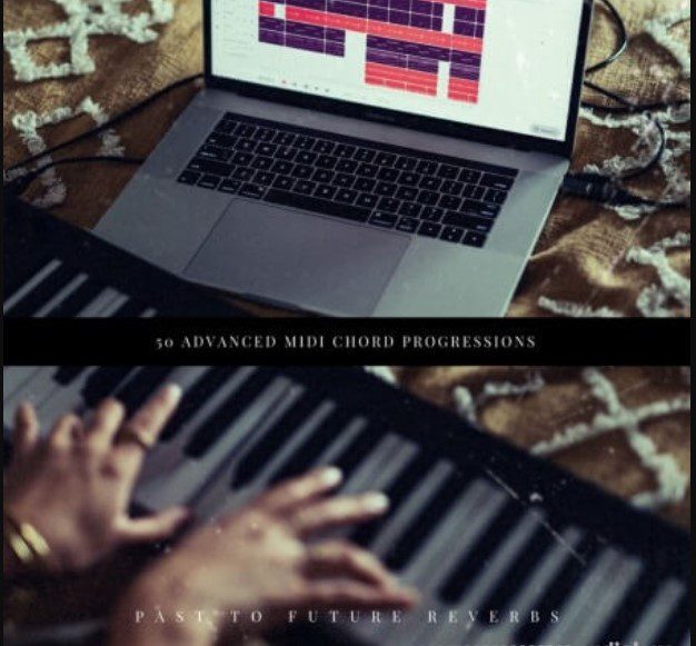 PastToFutureReverbs 50 Advanced MIDI Chord Progressions