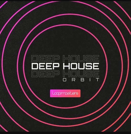 Loopmasters Deep House Orbit
