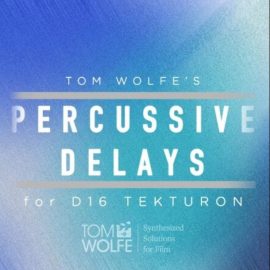 Tom Wolfe Percussive Delays for D16 Tekturon (Premium)
