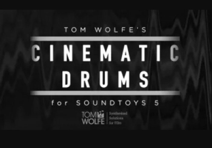 Tom Wolfe's Cinematic Drums Soundtoys 5 Effect Rack Presets