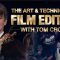 The Art & Technique of Film Editing | Tom Cross (Premium)