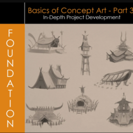 Foundation Patreon – Basics of Concept Art – Part 3: In-Depth Project Development (Premium)