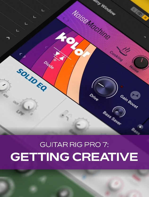 Groove3 Guitar Rig 7 Pro Getting Creative