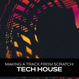Groove3 Tech House Making a Track from Scratch (Premium)