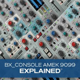 Groove3 bx_console AMEK 9099 Explained® (Premium)