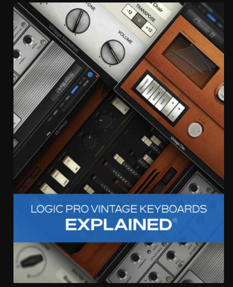 Groove3 Logic Pro Vintage Keyboards Explained