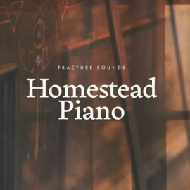 Fracture Sounds Homestead Piano v1.0.1 KONTAKT (Premium)