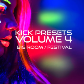 Sonic Academy KICK Presets Vol 4 Big Room and Festival for SONIC ACADEMY KICK 2 & 3 (Premium)